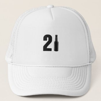 Just Turned 21 Beer Bottle 21st Birthday Trucker Hat by The_Shirt_Yurt at Zazzle