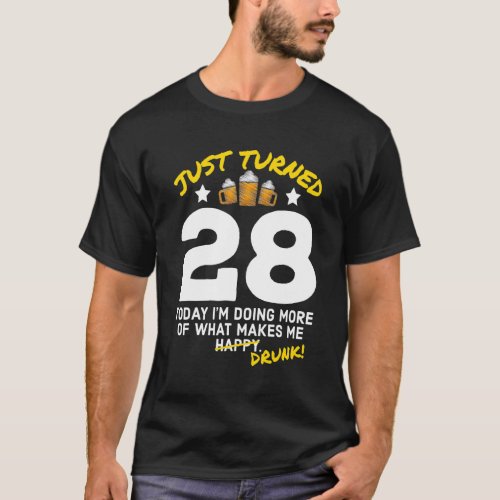Just Turned 28 Beer Drinking 28th Birthday Drunk G T_Shirt