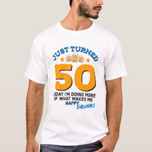 Just Turned 50 Beer Drinking 50Th Birthday Drunk G T-Shirt