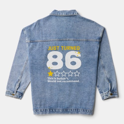 Just Turned 86 Would Not Recommend 86th Birthday G Denim Jacket
