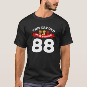 Just Turned 88 Cat Dad Bday 88th Cat Lover Birthda T-Shirt