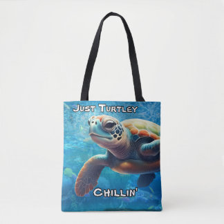 Just Turtley Chillin' – Sea Turtle Coastal Living Tote Bag
