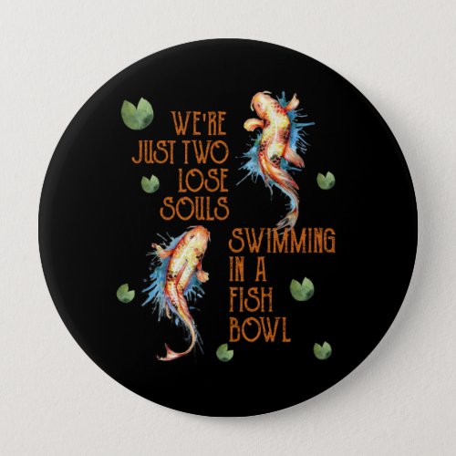 Just Two Lose Souls Swimming Fish Bowl River Gift Button