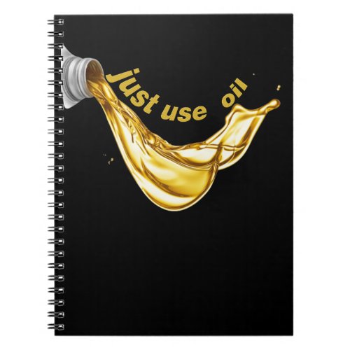 just use oil notebook
