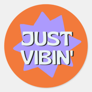 JUST VIBIN' CLASSIC ROUND STICKER