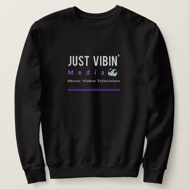 Just Vibin' Media Sweatshirt (Design Front)