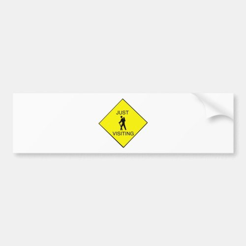 Just Visiting Sign Bumper Sticker