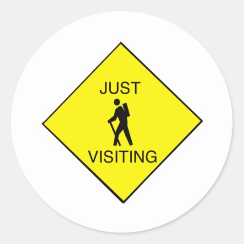 Just Visiting Sign Classic Round Sticker