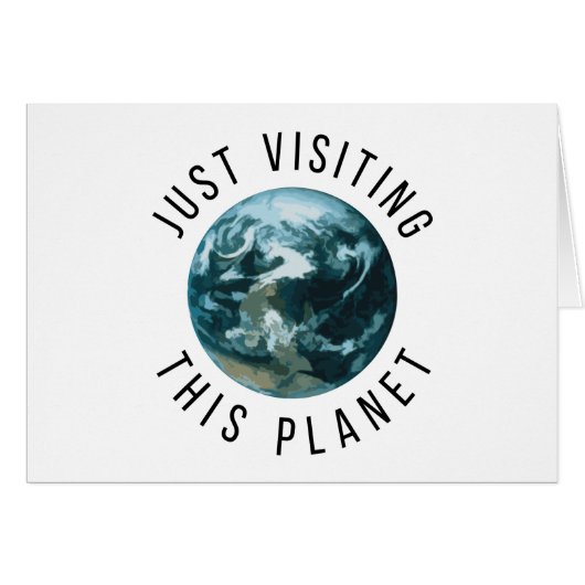 Just Visiting This Planet (Front Horizontal)