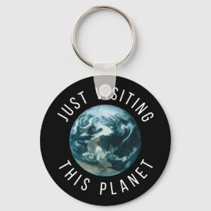 Just Visiting This Planet Black Keychain