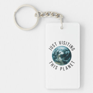 Just Visiting This Planet Keychain