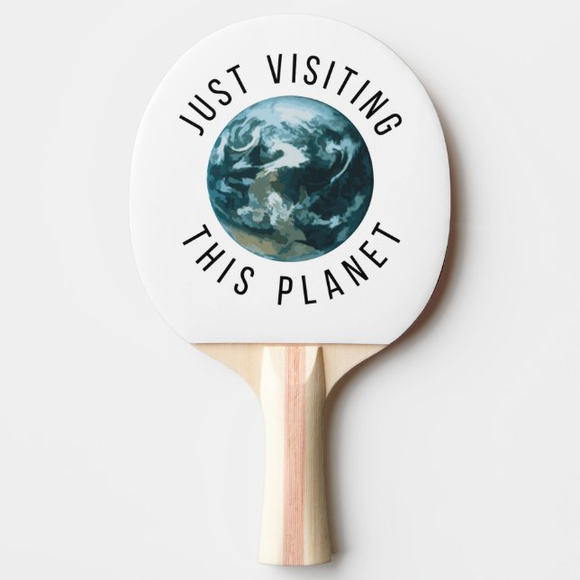 Just Visiting This Planet Ping Pong Paddle (Front)
