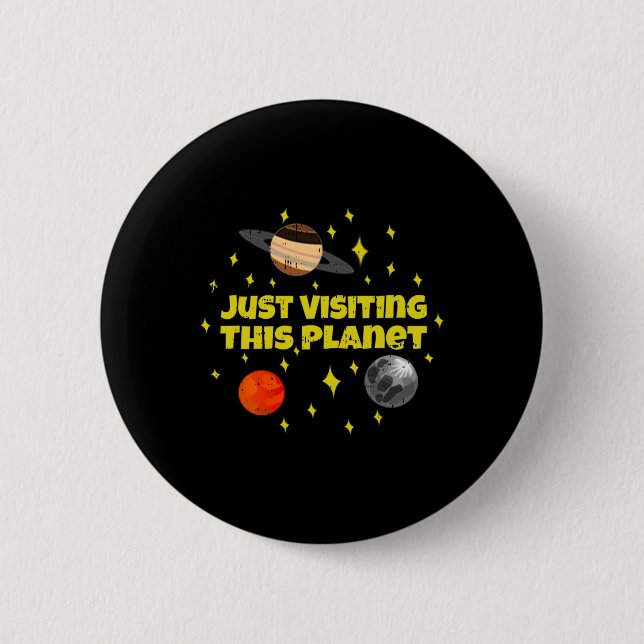 Just Visiting This Planet Space Alien Galaxy Hallo Button (Front)