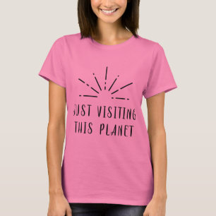 Just Visiting This Planet Sun Star T-Shirt
