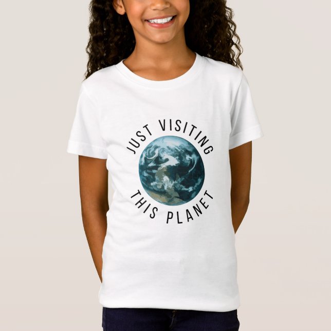 Just Visiting This Planet T-Shirt (Front)