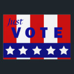 Just VOTE yard sign<br><div class="desc">Tired of all the political rhetoric that is dividing America? Wish the election would be over already? Tell the world to Just VOTE with this handy yard sign. The word "Just" is a template that is easily changeable to a candidate name or political party, or some other variation, such as......</div>