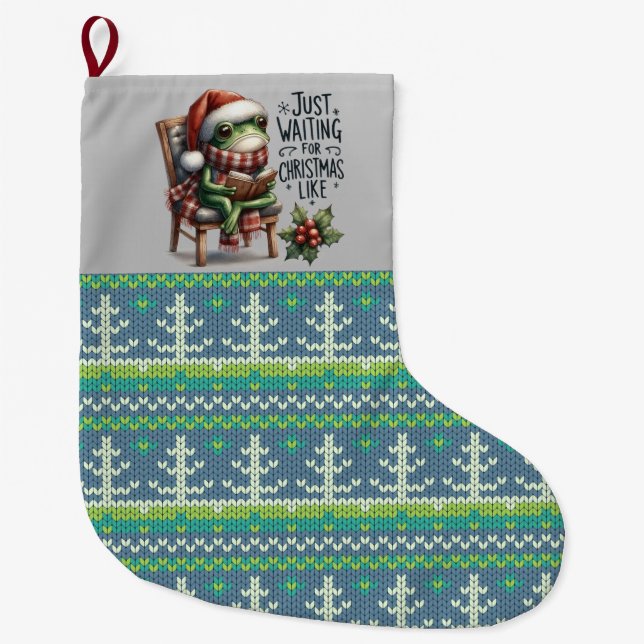 "Just waiting for Christmas" cute frog Large Christmas Stocking (Front)
