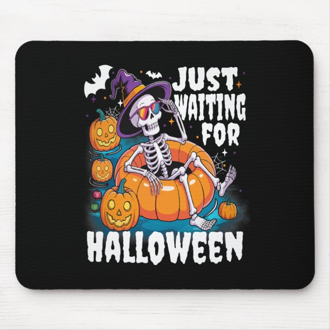 Just Waiting For Halloween Funny Skeleton Spooky S Mouse Pad (Front)