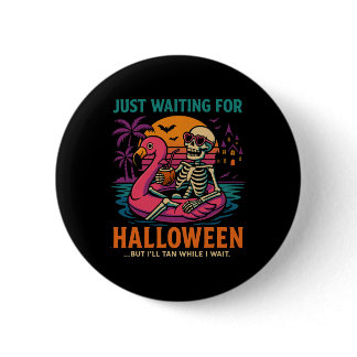 Just Waiting For Halloween Funny Skeleton Tee  Button