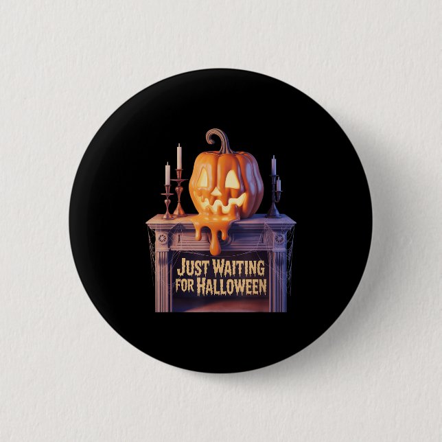 Just Waiting For Halloween Jack O Lantern Hallowee Button (Front)