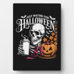 Just Waiting For Halloween Plaque