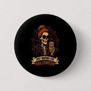 Just Waiting for Halloween Skeleton Button