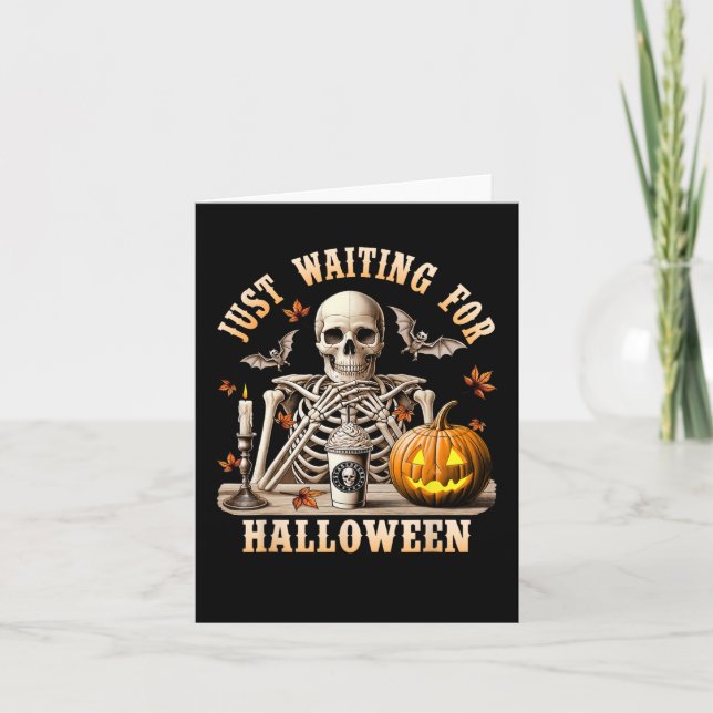 Just Waiting For Halloween Skeleton Coffee Spooky  Card (Front)
