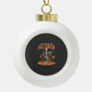 Just Waiting For Halloween Skeleton Design_1 Ceramic Ball Christmas Ornament