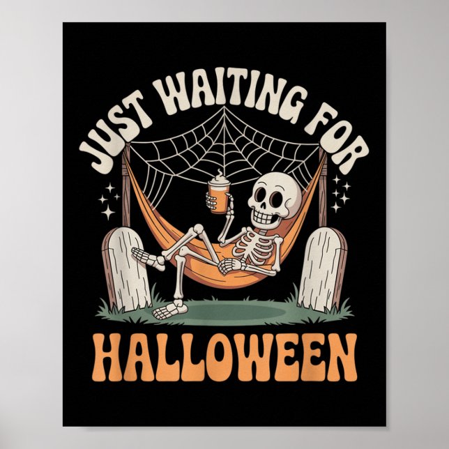 Just Waiting For Halloween Skeleton Halloween Quot Poster (Front)