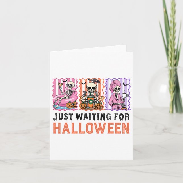 Just Waiting For Halloween Skeleton Spooky Summer  Card (Front)