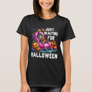 Just Waiting For Halloween Skeleton Spooky Vibe Su T-Shirt