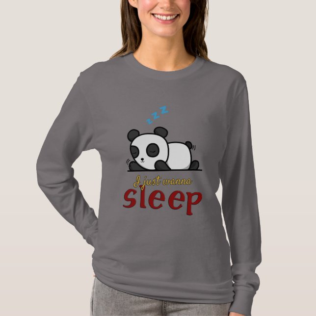 "Just Wanna Sleep" Super Cute Panda Word Art  T-Shirt (Front)
