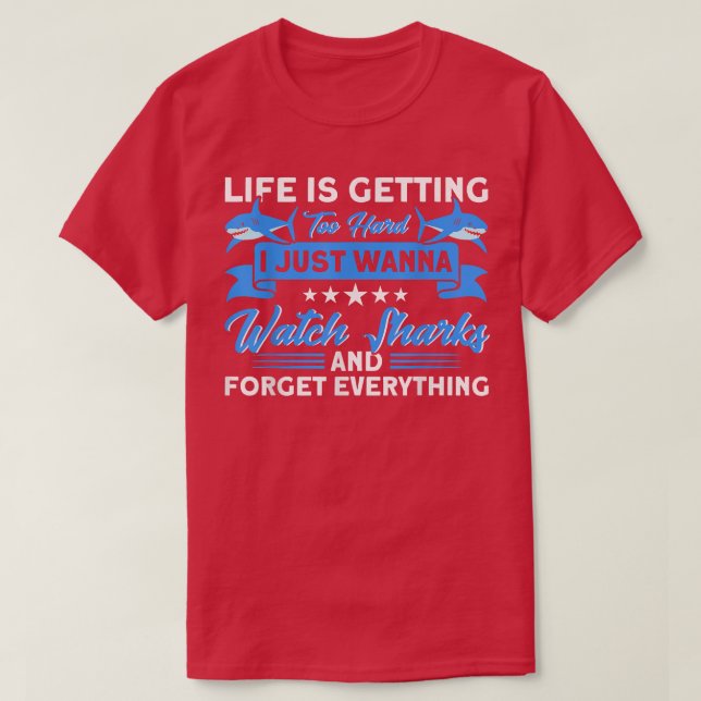 Just Wanna Watch Sharks Animal Sharks  T-Shirt (Design Front)