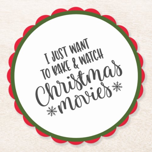Just Want to Bake And Watch Christmas Movies Paper Coaster
