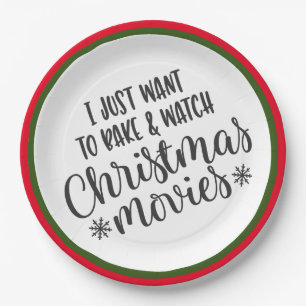 Just Want To Bake & Watch Christmas Movies Paper Plates