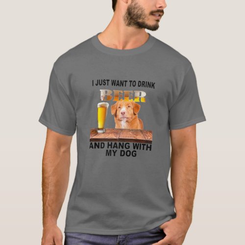 Just Want To Drink Beer T_Shirt