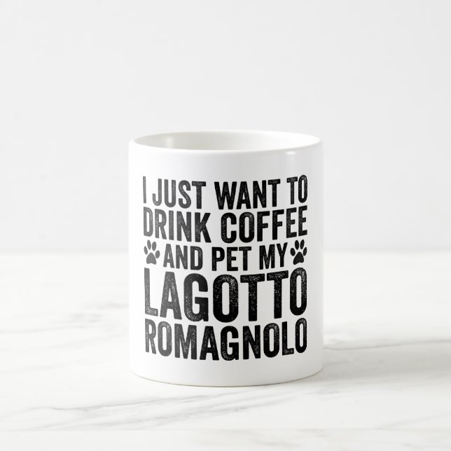 Just Want To Drink Coffee Pet My Lagotto Romagnolo Mug (Center)
