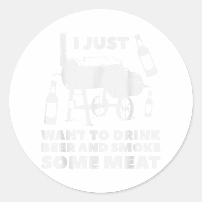 Just Want To Grill Some Meat Fun Bbq Barbecue Gril Classic Round Sticker (Front)