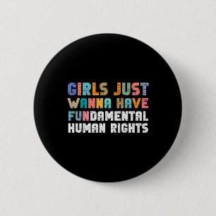 Just Want To Have Fundamental Human Rights Feminis Button