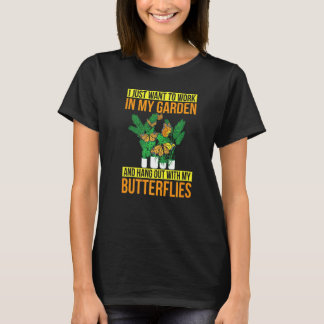 Just Want To Work In The Garden Hang Out With Butt T-Shirt