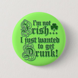 Just Wanted To Get DRUNK Pinback Button