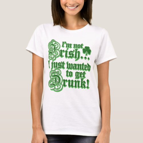 Just Wanted To Get DRUNK T_Shirt