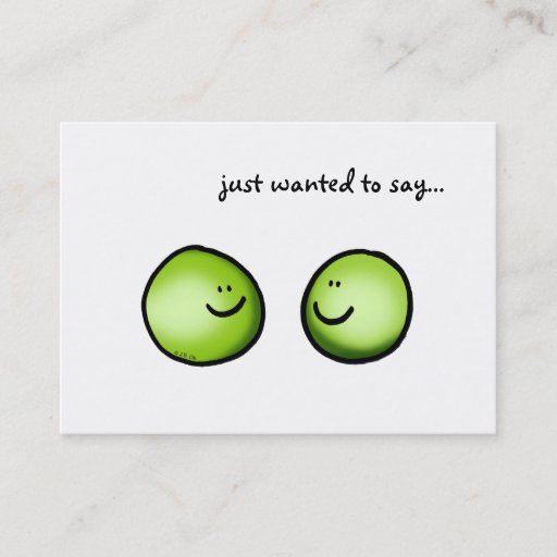 Customizable just wanted to say... (2 peas) business cards