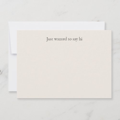 Just wanted to say hi note card