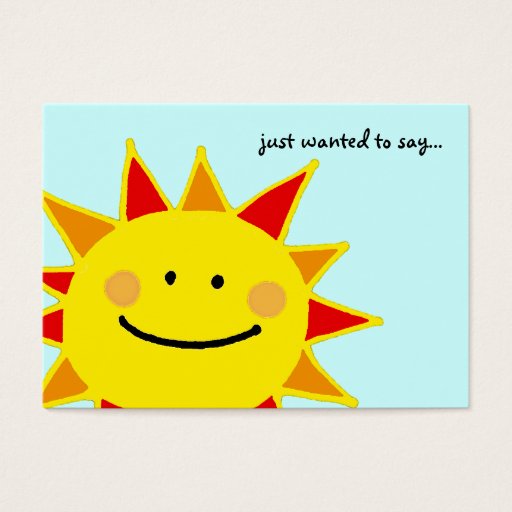 Customizable just wanted to say...(smiley sun) business card