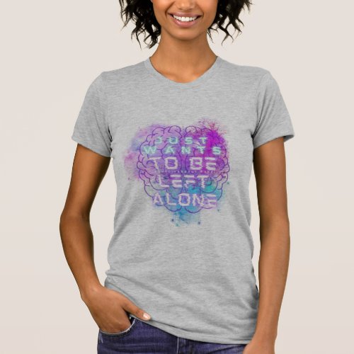 Just Wants to Be Left Alone Autistic Pride T_Shirt