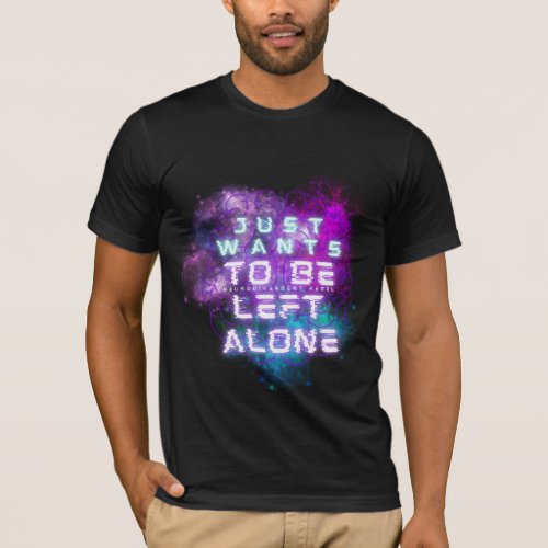 Just Wants to Be Left Alone Autistic Pride T_Shirt