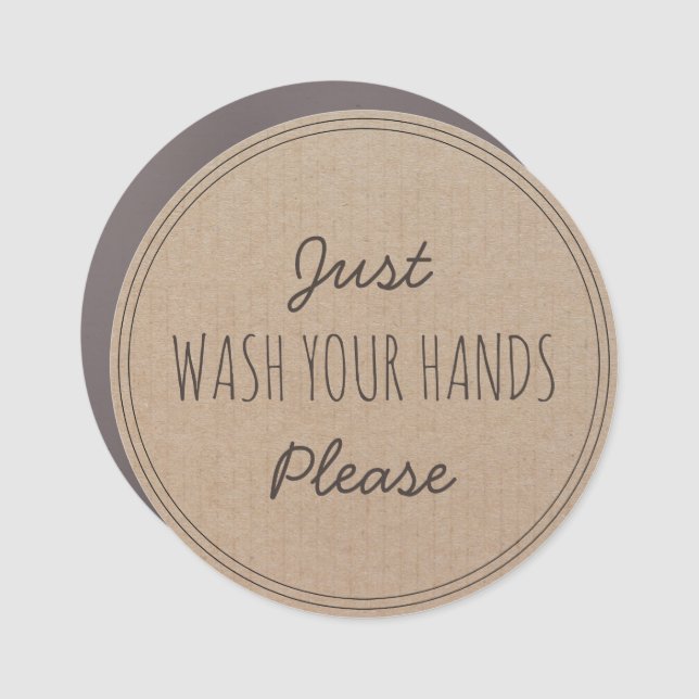 Just Wash your Hands Please | Stay home Car Magnet (Front)