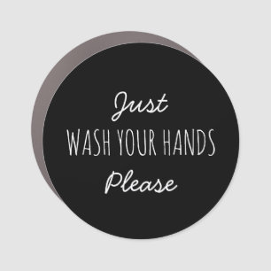 Just Wash your Hands Please   Stay home Car Magnet