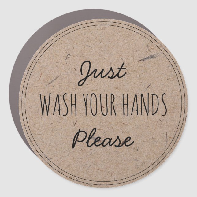 Just Wash your Hands Please | Stay home Car Magnet (Front)